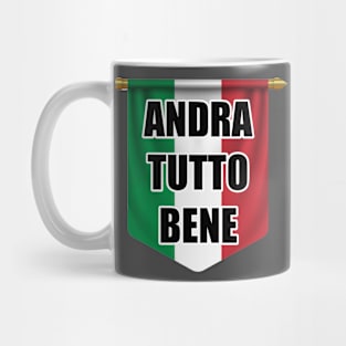 Andra Tutto Bene Inspirational Italian Language Mug